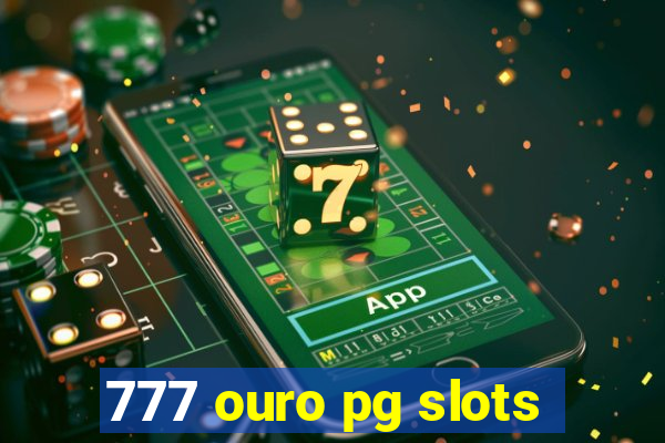 777 ouro pg slots